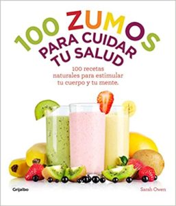 100 zumos para cuidar tu salud (Sarah Owen)