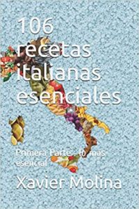 106 recetas italianas esenciales (Xavier Molina)