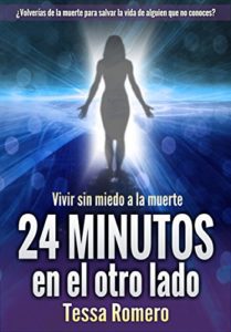 24 minutos en el otro lado - Vivir sin miedo a la muerte (Tessa Romero)