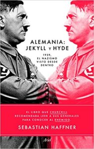 Alemania: Jekyll y Hyde - 1939, el nazismo visto desde dentro (Sebastian Haffner)