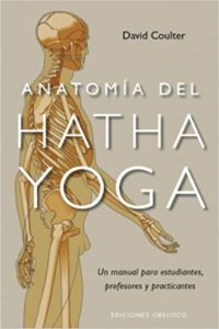 Anatomía del Hatha Yoga (David Coulter)