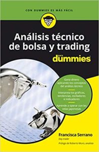 Análisis técnico de bolsa y trading para Dummies (Francisca Serrano Ruiz)