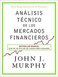 Análisis técnico de los mercados financieros (John J. Murphy)