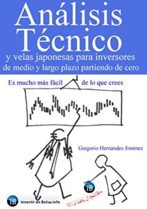 Análisis técnico y velas japonesas para inversores de medio y largo plazo partiendo de cero (Gregorio Hernández Jiménez)