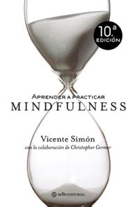 Aprender a practicar Mindfulness (Vicente Simón, Christopher Germer)