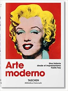 Arte moderno - Una historia desde el impresionismo hasta hoy (Hans Werner Holzwarth)