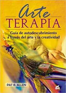 Arte-terapia - Guía de autodescubrimiento a través del arte y la creatividad (Pat B. Allen)