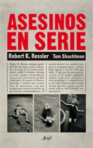 Asesinos en serie (Robert K. Ressler, Tom Shachtman)