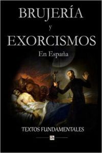Brujería y exorcismos en España (Servando Gotor, Marcelino Menendez Pelayo, Pedro Ciruelo, Antonio Iofreu)
