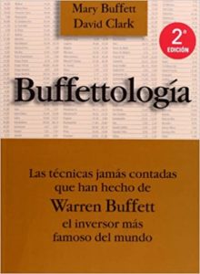 Buffettología - Las técnicas jamás contadas que han hecho de Warren Buffett el inversor más famoso del mundo (Mary Buffett, David Clark)