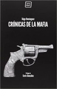 Crónicas de la Mafia (Íñigo Domíguez Gabiña)