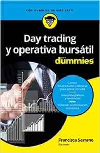 Day trading y operativa bursátil para Dummies (Francisca Serrano Ruiz)
