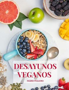 Desayunos veganos (Ingrid Peguero)