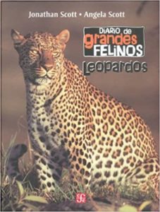 Diario de grandes felinos: Leopardos (Jonathan Scott, Angela Scott)
