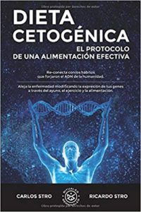 Dieta cetogénica - El protocolo de una alimentación efectiva (Carlos Stro, Ricardo Stro)