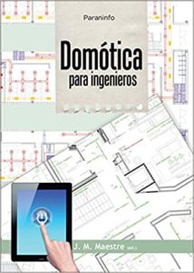 Domótica para ingenieros (José María Maestre Torreblanca)