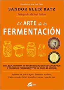 El arte de la fermentación (Sandor Ellix Katz)