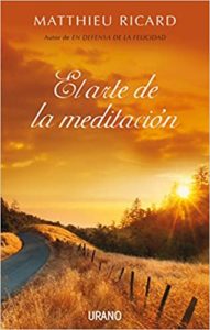 El arte de la meditación (Matthieu Ricard)