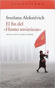 El fin del "Homo sovieticus" (Svetlana Aleksiévich)