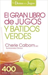 El gran libro de jugos y batidos verdes (Cherie Calbom)