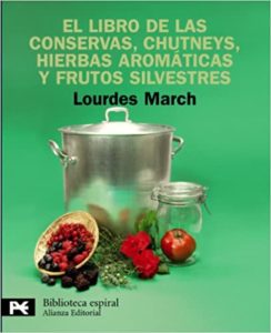 El libro de las conservas, chutneys, hierbas aromáticas y frutos silvestres (Lourdes March)