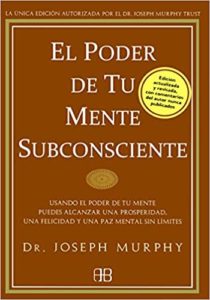 El poder de tu mente subconsciente (Joseph Murphy)