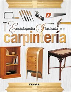 Enciclopedia ilustrada de la carpintería (Doreen Palamartschuk, Elizabeth Woodland)