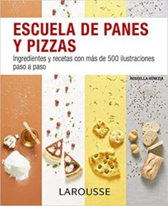 Escuela de panes y pizzas (Larousse Editorial)