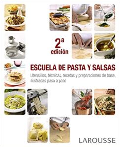 Escuela de pasta y salsas (Larousse Editorial)