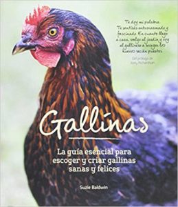 Gallinas: La guía esencial para escoger y criar gallinas sanas y felices (Suzie Baldwin)