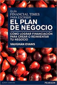 Guía Financial Times para escribir el plan de negocio (Vaughan Evans)