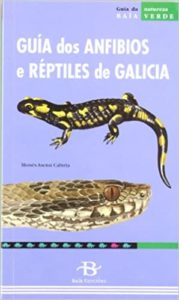 Guía dos anfibios e réptiles de Galicia (Moisés Asensi Cabirta)
