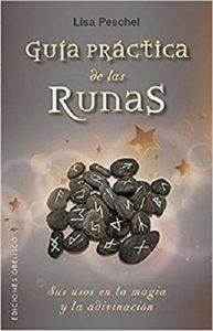 Guía práctica de las runas (Lisa Peschel)