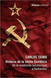 Historia de la Unión Soviética - De la revolución bolchevique a Gorbachov (Carlos Taibo)