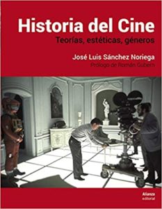 Historia del Cine - Teorías, estética, géneros (José Luis Sánchez Noriega)