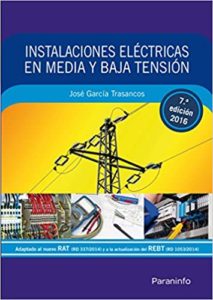 Instalaciones eléctricas en media y baja tensión (José García Trasancos)