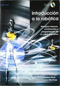 Introducción a la robótica (José María Angulo Usategui, Ignacio Angulo Martinez, Susana Romero Yesa)