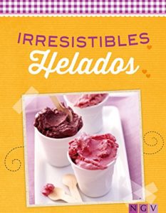 Irresistibles helados - Cremosos y afrutados (Naumann Verlag, Göbel Verlag)