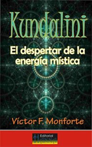 Kundalini - El despertar de la energía mística (Víctor F. Monforte)