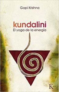 Kundalini - El yoga de la energía (Gopi Krishna)