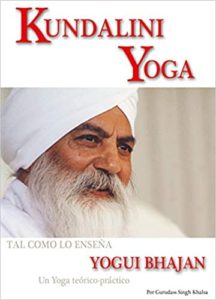 Kundalini Yoga tal como lo enseña Yogui Bhajan (Gurudass Singh)