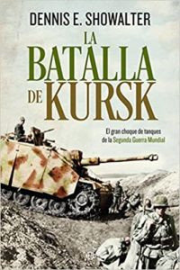 La batalla de Kursk (Dennis E. Showalter)