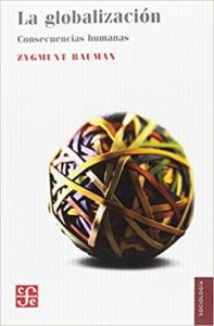 La globalización - Consecuencias humanas (Zygmunt Bauman)