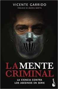 La mente criminal - La ciencia contra los asesinos en serie (Vicente Garrido Genovés)
