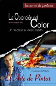 La obtencion del color - Un secreto al descubierto (Hangel Montero)