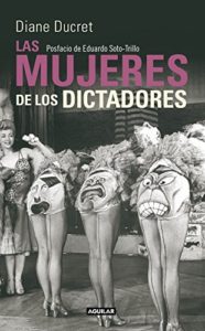 Las mujeres de los dictadores (Diane Ducret)