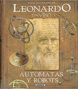 Leonardo da Vinci - Autómatas y robots (Mario Taddei, Massimiliano Lisa)
