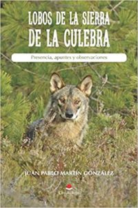 Lobos de la sierra de la culebra: Presencia, apuntes y observaciones (Juan Pablo Martín González)