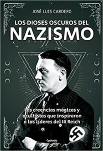 Los dioses oscuros del nazismo (José Luis Cardero López)