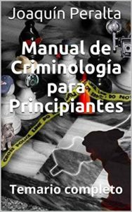 Manual de criminología para principiantes (Joaquín Peralta)